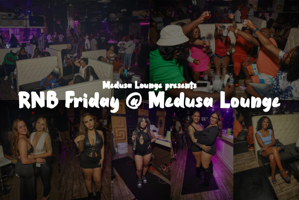 A collage of nightlife photography from RNB Friday at Medusa Lounge, featuring guests socializing in VIP booths, a crowd raising a toast, and portraits of attendees posing in a dimly lit club setting.